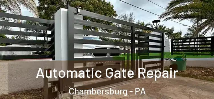 Automatic Gate Repair Chambersburg - PA