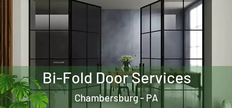 Bi-Fold Door Services Chambersburg - PA