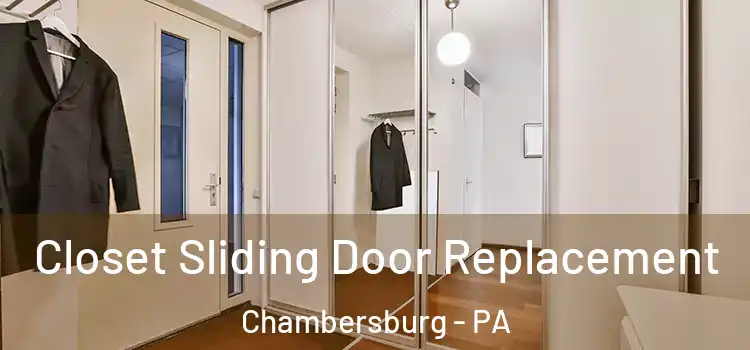 Closet Sliding Door Replacement Chambersburg - PA