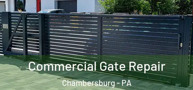 Commercial Gate Repair Chambersburg - PA