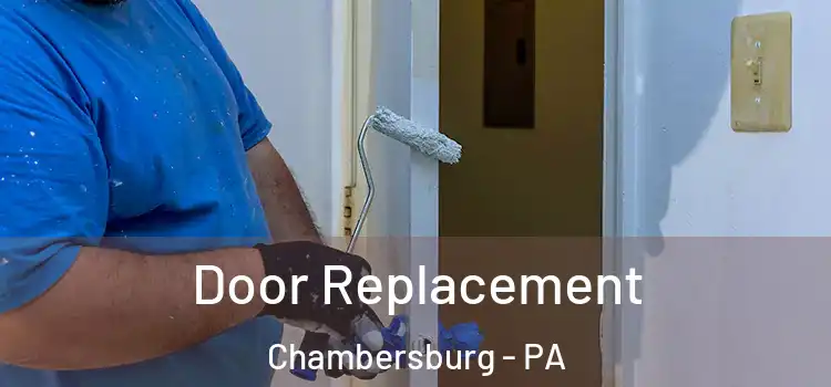 Door Replacement Chambersburg - PA