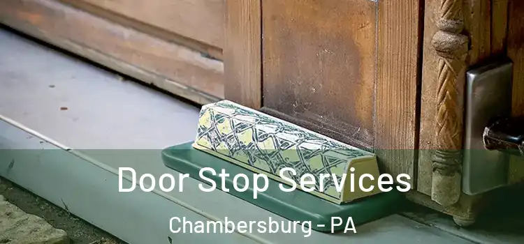 Door Stop Services Chambersburg - PA