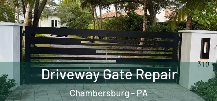 Driveway Gate Repair Chambersburg - PA