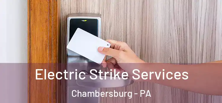 Electric Strike Services Chambersburg - PA
