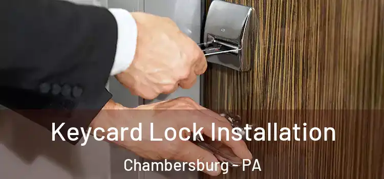 Keycard Lock Installation Chambersburg - PA