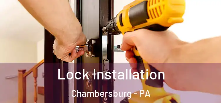 Lock Installation Chambersburg - PA