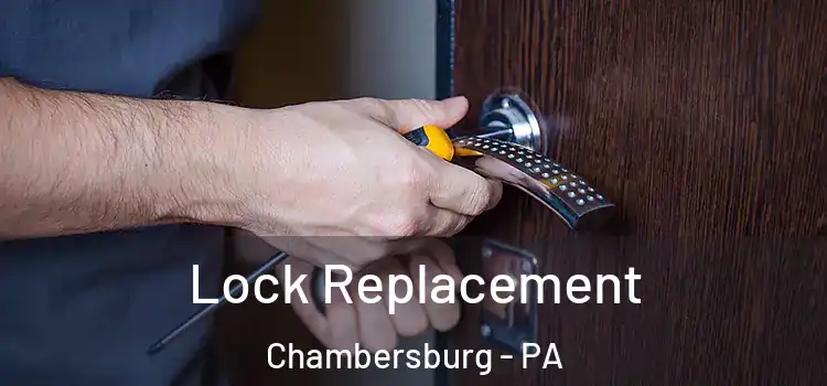 Lock Replacement Chambersburg - PA