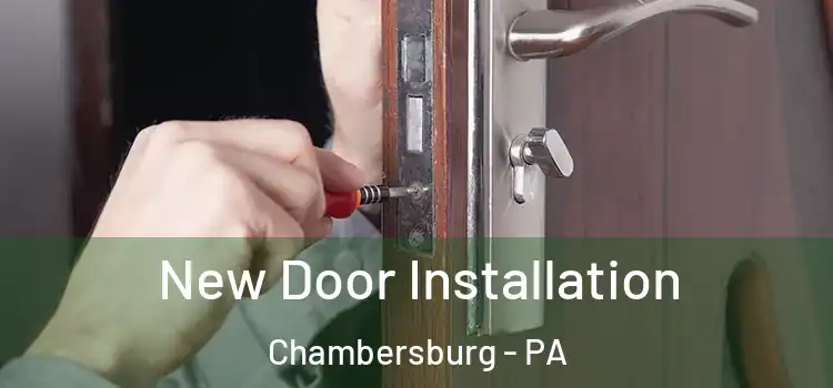 New Door Installation Chambersburg - PA