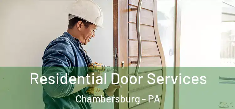 Residential Door Services Chambersburg - PA